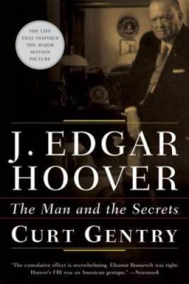 J. Edgar Hoover: The Man and the Secrets - Paperback By Gentry, Curt - VERY GOOD
