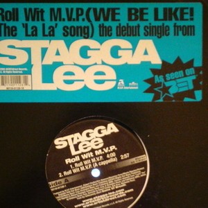 Stagga Lee - Roll Wit M.V.P / We Be Like La La La La, 12'', (Vinyl)