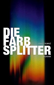 Die Farbsplitter von Yilmaz, Cem | Buch | Zustand sehr gut
