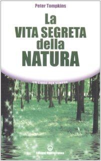 La vita segreta della natura von Tompkins, Peter | Buch | Zustand sehr gut