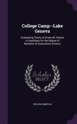 Nelson - College Camp--Lake Geneva  Graduating Thesis of .  in Candida - X555z