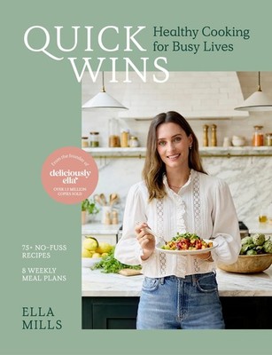 Quick Wins: Healthy Cooking for Busy Lives - The ultimate guide