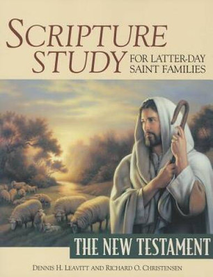 Scripture Study for Latter-Day Saint Families: The New Testament - VERY GOOD
