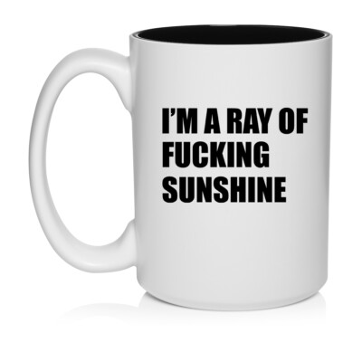 Ceramic Coffee Mug Cup I'm A Ray Of Fcking Sunshine Funny