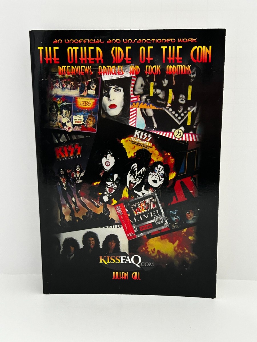 Kiss Book OTHER SIDE OF THE COIN Julian Gill Interviews Articles