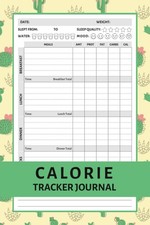 Calorie Tracker Journal: Calorie Counter Log Book with Weekly Meal Planner to Tr