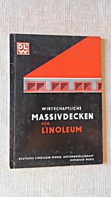 Wirtschaftliche Massivdecken für Linoleum DLW Deutsche Linoleum-Werke AG Bietigh