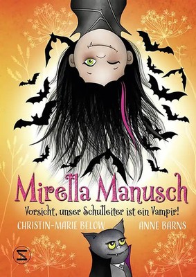 Mirella Manusch   Vorsicht, unser Schulleiter ist ein Vampir!