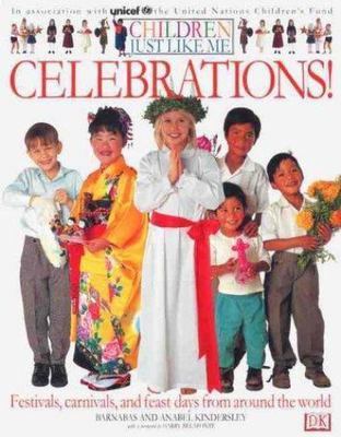 Children Just Like Me: Celebrations! by Kindersley, Barnabas,Kindersley, Anabel,