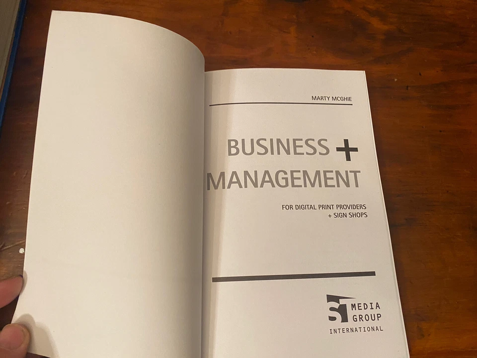 BUSINESS + MANAGEMENT FOR DIGITAL PRINT PROVIDERS & SIGN SHOPS BY: MARTY MCGHIE - Image 4 of 4
