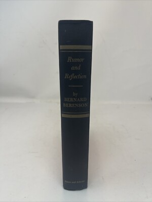 Rumor and Reflection - Bernard Berenson - Simon and Schuster 1952 Third Printing