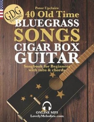 Peter Upclaire 40 Old Time Bluegrass Songs - Cigar Box G (Paperback) (UK IMPORT)