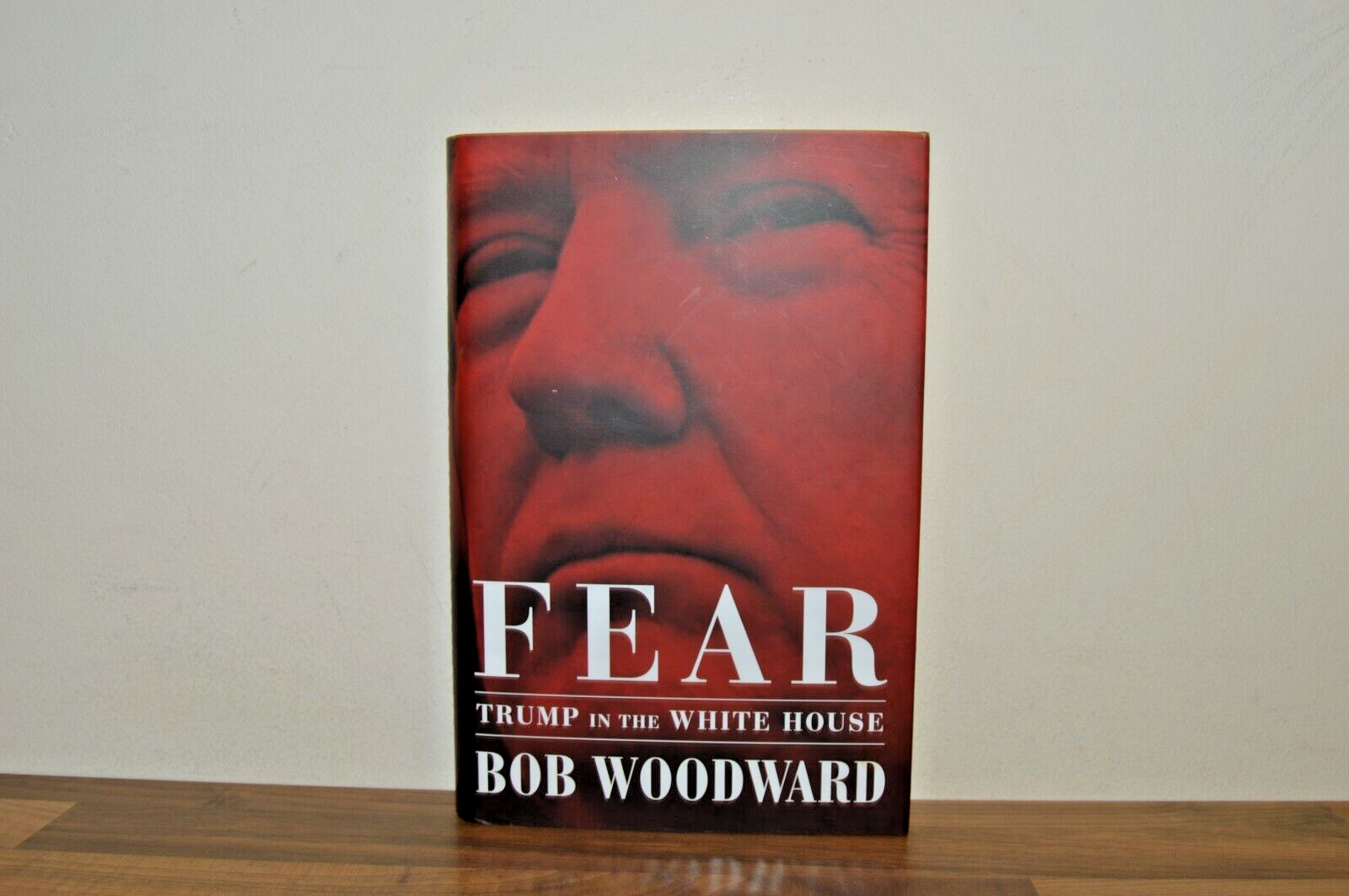 Fear Trump in the White House - Bob Woodward - First Edition - H/B (#72)