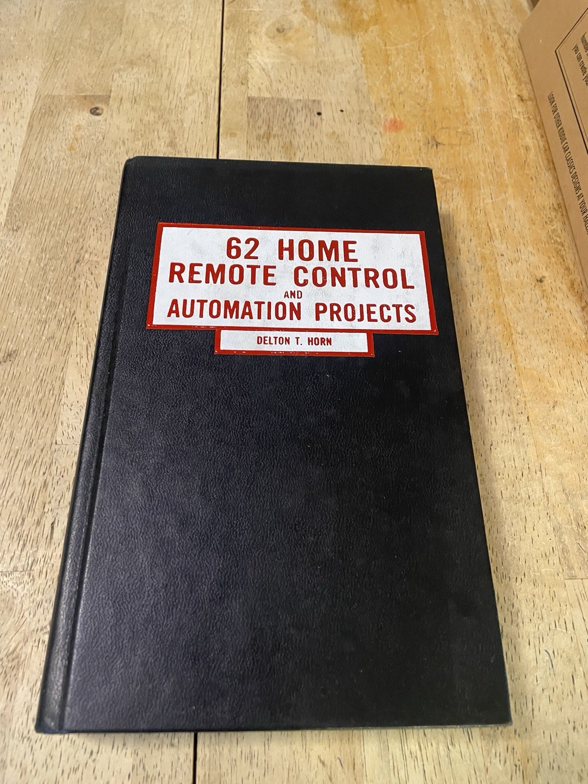 62 home remote control and automation projects by Delton T Horn HC 1986
