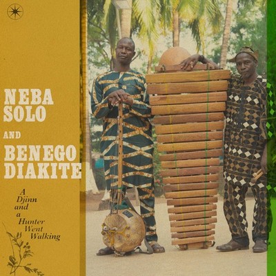 Neba Solo and Benego Diakite A Djinn and A Hunter Went Walking (The Complete