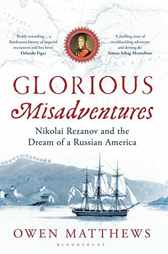 Glorious Misadventures: Nikolai Rezanov and the Dre by Matthews, Owen 1408822237 - Bild 1 von 2
