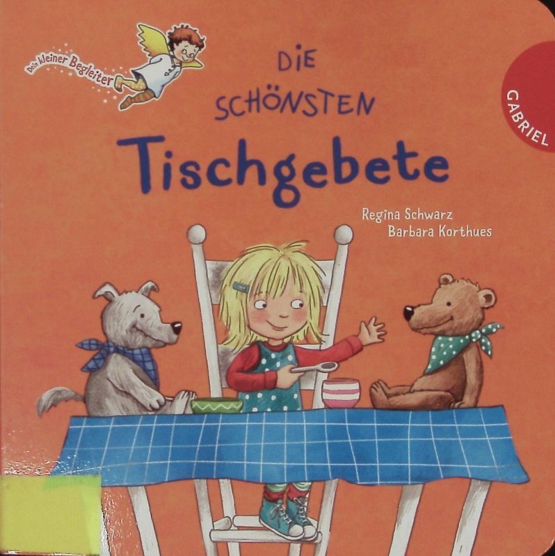 Die schönsten Tischgebete. Schwarz, Regina: