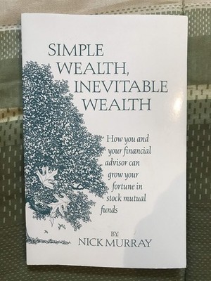 Simple Wealth, Inevitable Wealth: How You and Your Financial Advisor Can Gro...