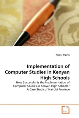 Risper Ogutu | Implementation of Computer Studies in Kenyan High Schools | Buch