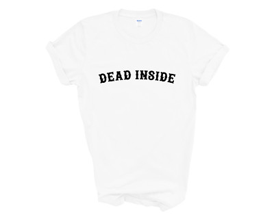 Dead Inside Erwachsene Unisex T-Shirt Tee Tshirt Hipster Murder Show, Cold Case
