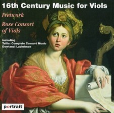 16th Century Music for Viols / Fretwork � Rose Consort of Viols