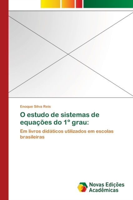 O estudo de sistemas de equações do 1° grau PAPERBACK (PORTUGUESE) 9783639899573