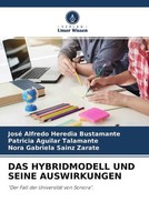 José Alfredo Heredia Bustamante (U. A.) | DAS Hybridmodell UND Seine...