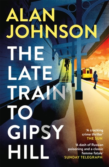 The Late Train to Gipsy Hill by Alan Johnson (Paperback Book)