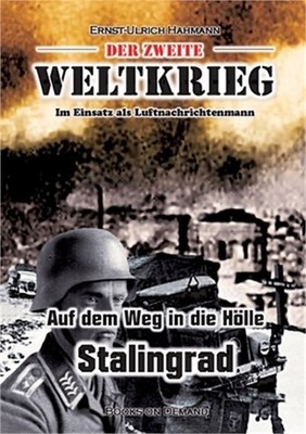 Der zweite Weltkrieg: Im Einsatz als Luftnachrichtenmann - Auf den Weg in die H�