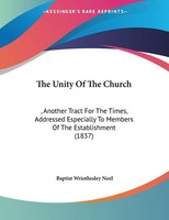 Baptist Wriothesley Noel | The Unity Of The Church | Taschenbuch | Englisch