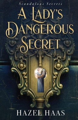 A Lady's Dangerous Secret Hazel Haas Taschenbuch Scandalous Secrets Englisch