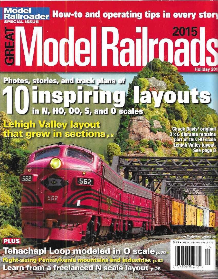Great Model Railroads 2015 N, HO, O, S Scale Layouts Tehachapi Lehigh Valley
