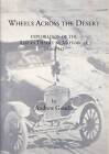 Wheels Across the Desert: Exploration of the Libyan Desert by Motorcar 1916-1942 by Andrew S. Goudie (Paperback, 2008)