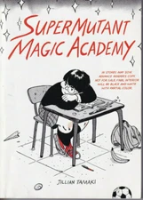 SUPER MUTANT MAGIC ACADEMY By JILLIAN TAMAKI (ADVANCED READERS COPY TPB)