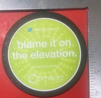 Limelight Hotel Blame it on the elevation 4 INCH ROUND BEER COASTER