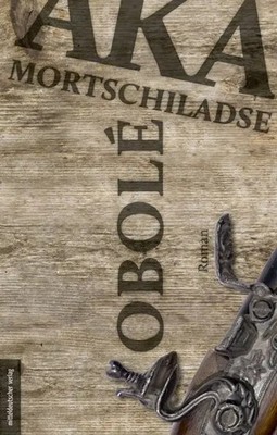 Obolé | Aka Mortschiladse | Buch | 247 S. | Deutsch | 2018 | EAN 9783963110399
