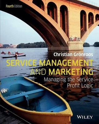 Service Management and Marketing | Managing the Service Profit Logic | Gronroos