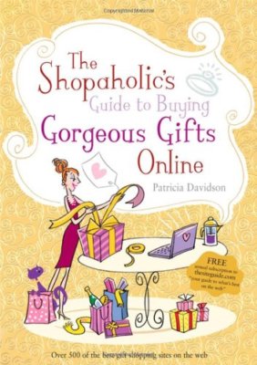 Shopaholic's Guide to Buying Gorgeous Gifts Online,Patricia Davidson