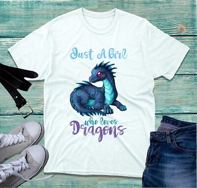 Just A Girl Who Loves Dragons T-Shirt Dragon Lover Dragon Birthday ...