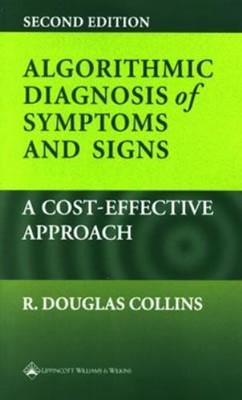 Algorithmic Diagnosis of Symptoms and Signs : A Cost-Effective Ap