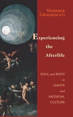 Manuele Gragnolati | Experiencing the Afterlife | Buch | Englisch (2005)
