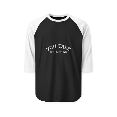 Inspirational Raglan Shirt - You Talk God Listens, Spiritual Gift, Faith