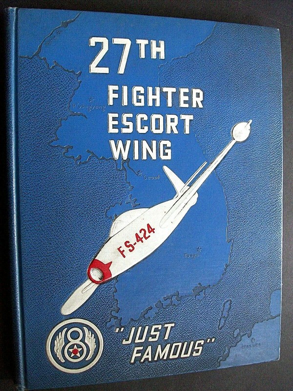 USAF/SAC 27th Fighter-Escort Wing "Just Famous" 1951 F-84E KW Deployment Book