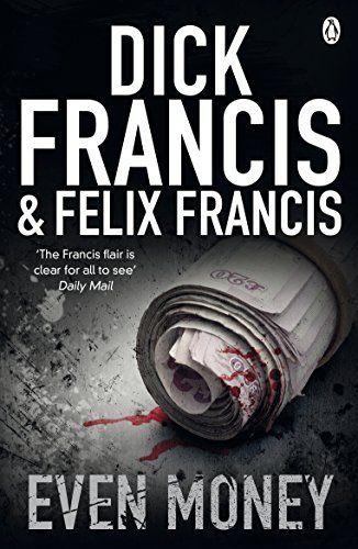 Even Money By Dick Francis, Felix Francis. 9780141048734
