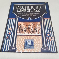 Take Me to the Land of Jazz by Bert Kalmar, Edgar Leslie, Pete Wendling 1919