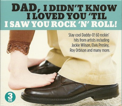 DAD I DIDN'T KNOW I LOVED YOU 'TILL I SAW YOU ROCK 'N' ROLL - 3 CD BOX SET