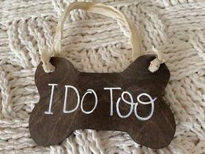 Wedding Doggie Sign "I Do Too" Brown fits Small to Medium Dog