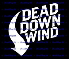 Dead Down Wind -Hunting Scent Killer- Car/SUV Vinyl Die-Cut Peel N' Stick Decal