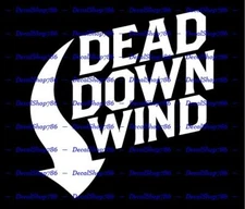 Dead Down Wind -Hunting Scent Killer- Car/SUV Vinyl Die-Cut Peel N' Stick Decal