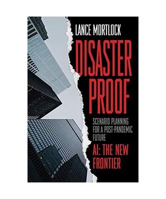 Disaster Proof: Scenario Planning for a Post-Pandemic Future: Scenario Planning 